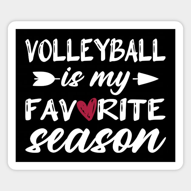 Saying For Sports Lovers Volleyball Is My Favorite Season Magnet by Wakzs3Arts